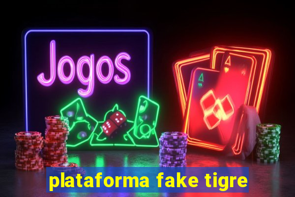 plataforma fake tigre